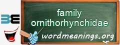 WordMeaning blackboard for family ornithorhynchidae